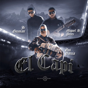 ดาวน์โหลดและฟังเพลง El Capi พร้อมเนื้อเพลงจาก Gui Garcia