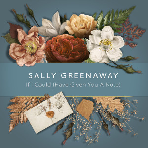 收听Sally Greenaway的If I Could (Have Given You A Note)歌词歌曲