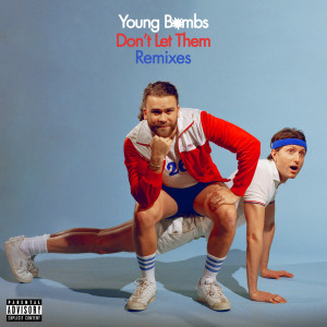 ดาวน์โหลดและฟังเพลง Don't Let Them (Facade Remix|Explicit) พร้อมเนื้อเพลงจาก Young Bombs