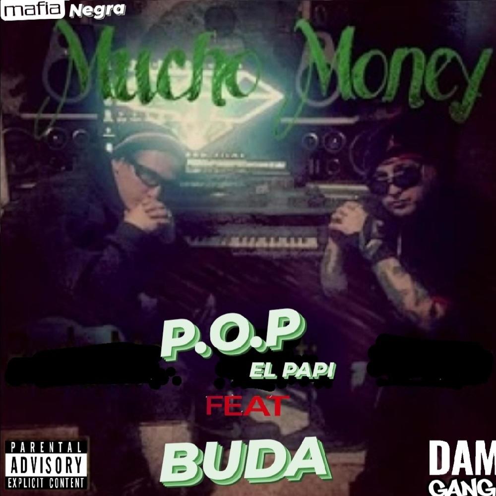 Mucho Money (feat. P.O.P el Papi, Buda & Mafia Negra) (Explicit)