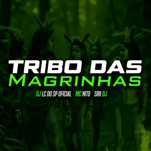 收聽DJ LC DO SP OFICIAL的Tribo Das Magrinhas (Explicit)歌詞歌曲