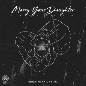 Marry Your Daughter (Stripped)