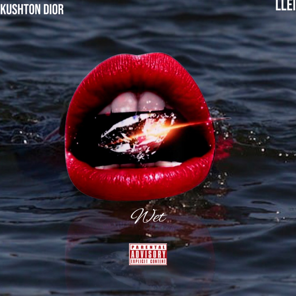 Wet (feat. Llei) (Explicit)