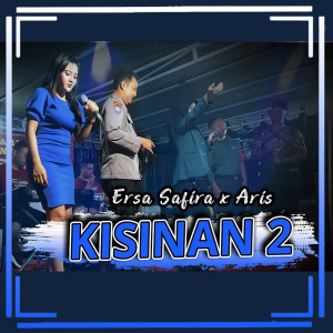 Listen to Kisinan 2 song with lyrics from Ersa Safira