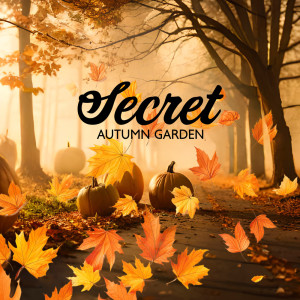 Album Secret Autumn Garden (Reverie in Nature & Peaceful Mind Wanders) from 