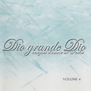 Morning Star Italy - Stella del Mattino的专辑Canzoni D'amore Al Padre Vol. 4 - Dio Grande Dio