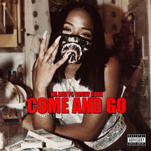 ดาวน์โหลดและฟังเพลง Come and Go (Explicit) พร้อมเนื้อเพลงจาก Mz Bizz