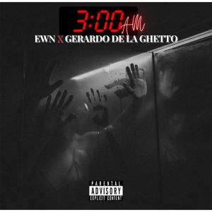 ÉWN的專輯3 AM (feat. Gerardo De La Ghetto) (Explicit)