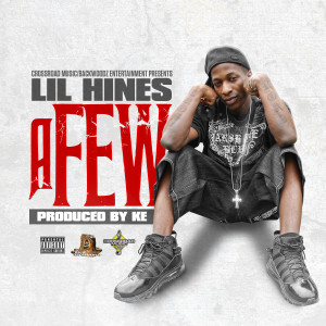 ดาวน์โหลดและฟังเพลง A Few (Explicit) พร้อมเนื้อเพลงจาก Lil Hines