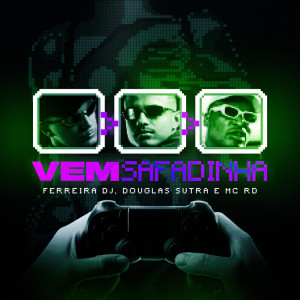 ดาวน์โหลดและฟังเพลง Vem Safadinha (Explicit) พร้อมเนื้อเพลงจาก Ferreira Dj