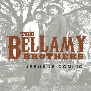 อัลบัม Jesus Is Coming ศิลปิน The Bellamy Brothers