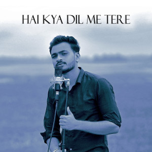 Listen to Hai Kya Dil Me Tere song with lyrics from Aarya Chakradhari