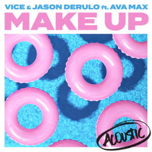 收聽Vice的Make Up (feat. Ava Max) (Acoustic)歌詞歌曲