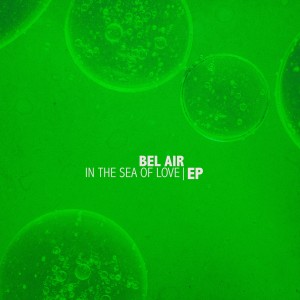 Bel Air的專輯In the Sea of Love - EP