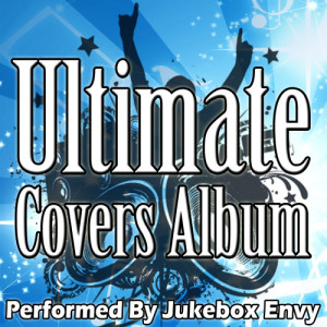 อัลบัม Ultimate Covers Album ศิลปิน Jukebox Envy
