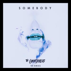 The Chainsmokers的專輯Somebody - Remixes