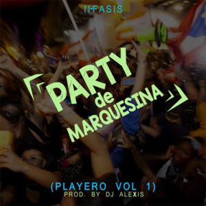 Dengarkan Party de Marquesina (Playero Vol 1) (Explicit) lagu dari Nfasis dengan lirik