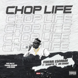 Album Chop Life (Explicit) from Federal Escobar