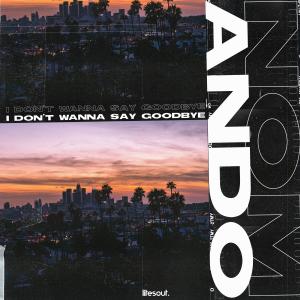 Dengarkan I Don't Wanna Say Goodbye lagu dari Zomando dengan lirik
