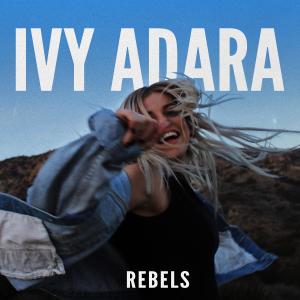 ดาวน์โหลดและฟังเพลง Rebels พร้อมเนื้อเพลงจาก Ivy Adara