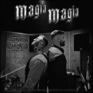 收聽El Padrón的MAGIA MAGIA (Explicit)歌詞歌曲