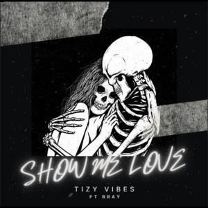 Show Me Love (feat. BRAY) (Explicit)