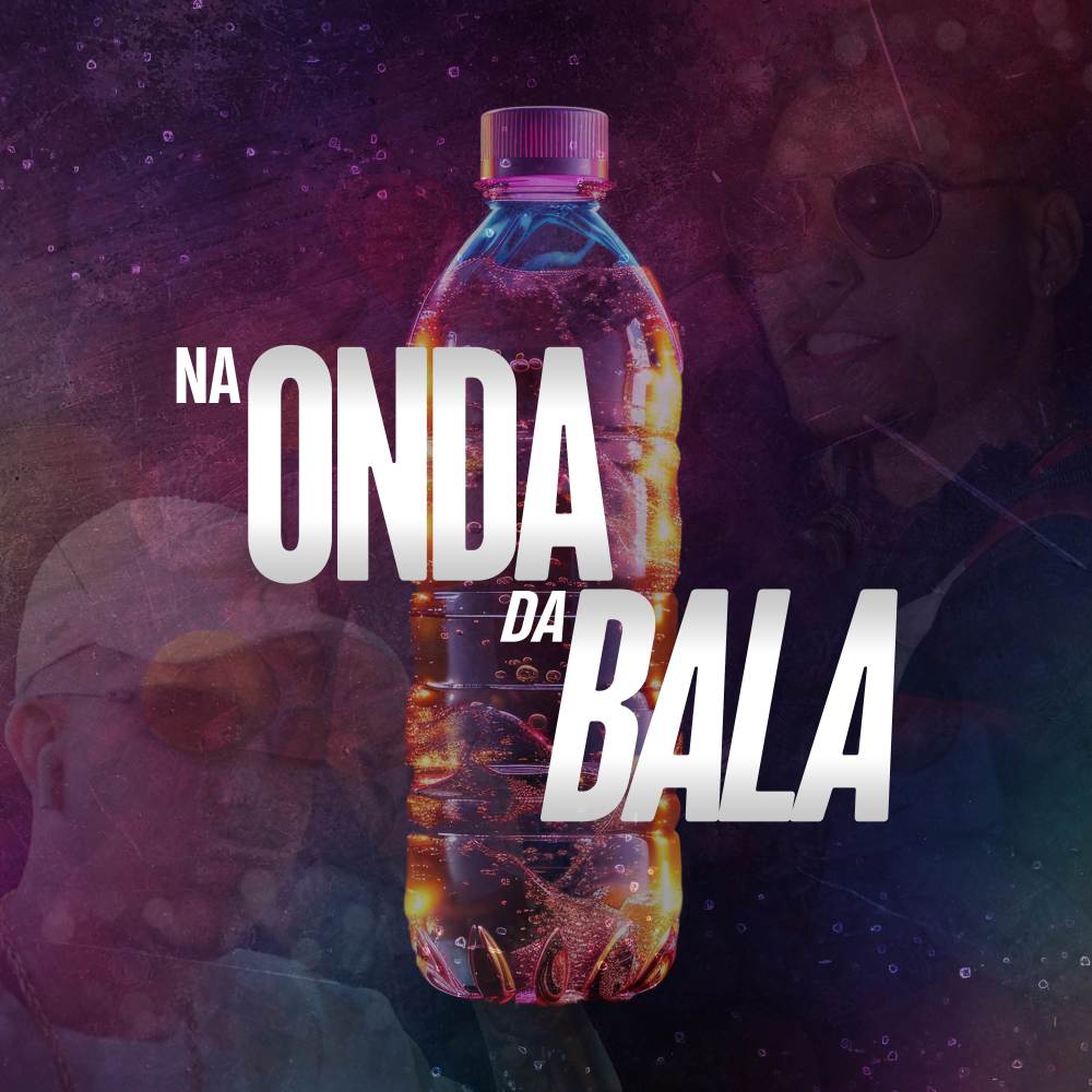 Na Onda da Bala (Explicit)