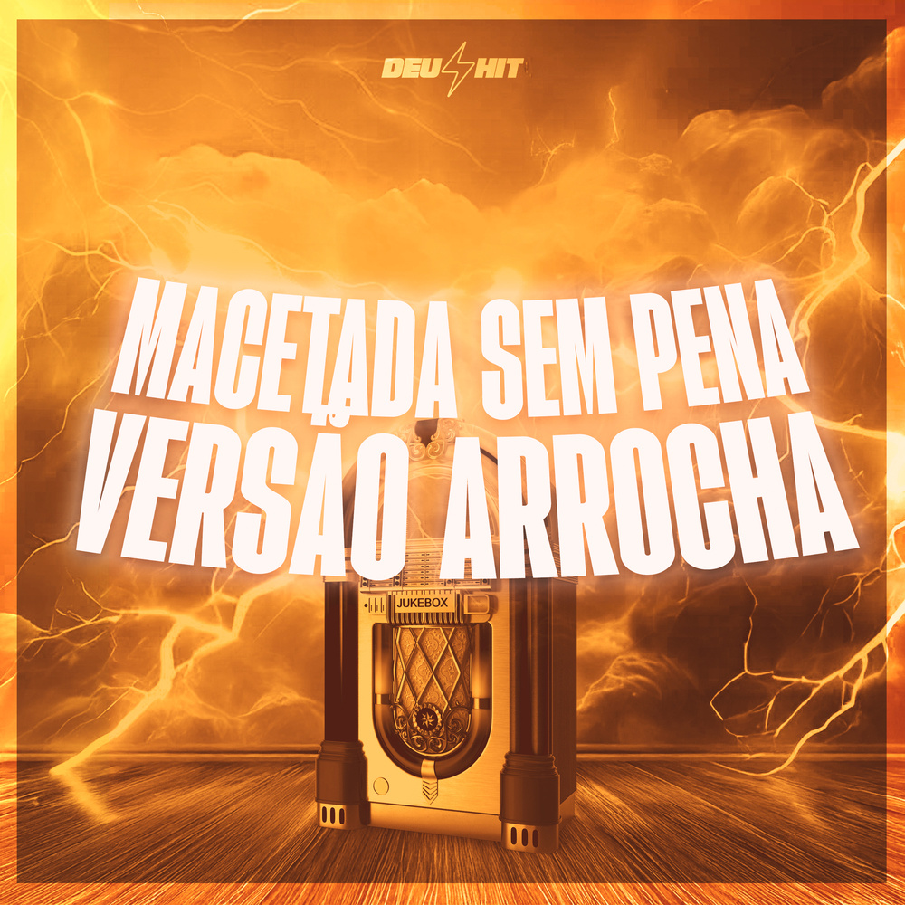 MACETADA SEM PENA - VERSÃO ARROCHA (Explicit)