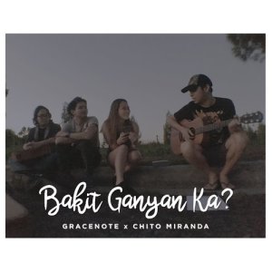 收聽Chito Miranda的Bakit Ganyan Ka?歌詞歌曲