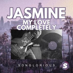 收聽Songlorious的Jasmine (My Love Completely)歌詞歌曲