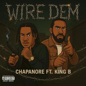 CHAPANORE的專輯Wire Dem (feat. King b) [Explicit]