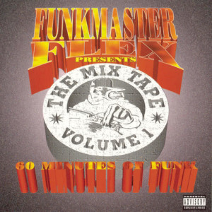 อัลบัม Funkmaster Flex Presents The Mix Tape Vol. 1 ศิลปิน Funkmaster Flex