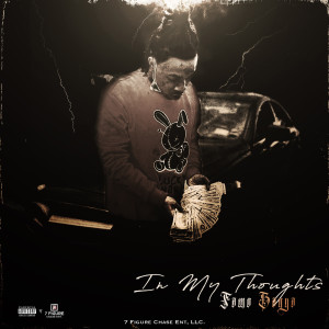 Listen to In My Thoughts (Explicit) song with lyrics from Famo Banga