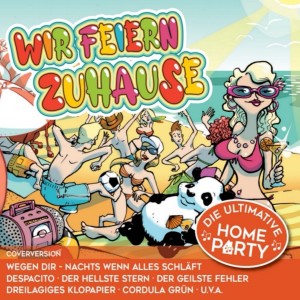 The Kisslcats的專輯WIR FEIERN ZUHAUSE - Die Ultimative Homeparty