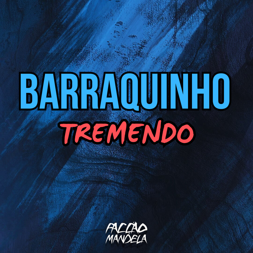 Barraquinho Tremendo (Explicit)