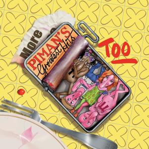 Album More Piman's Greatest Hits Too (Explicit) from 