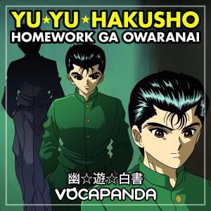 VocaPanda的專輯Homework ga Owaranai ("Yu Yu Hakusho" Ending Theme 1)