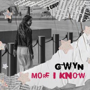 收聽Gwyn的More I Know歌詞歌曲