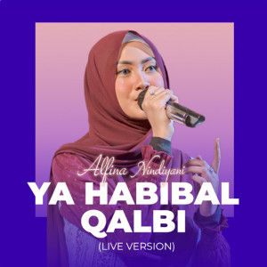 Dengarkan Ya Habibal Qalbi (Live) lagu dari Alfina Nindiyani dengan lirik
