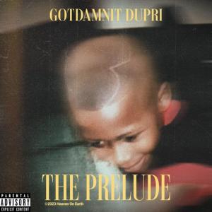 อัลบัม THE PRELUDE (Explicit) ศิลปิน Gotdamnitdupri