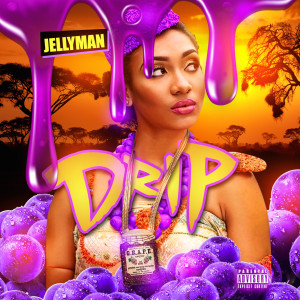 Album Drip (Explicit) from Jellyman