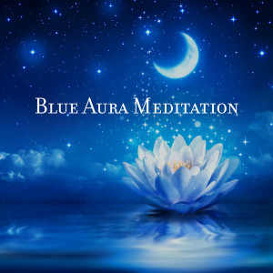 Blue Aura Meditation (Cooling, Calming, Restructuring of the Etheric Level, Deep Sleep Music)