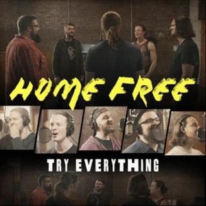 ดาวน์โหลดและฟังเพลง Try Everything พร้อมเนื้อเพลงจาก Home Free