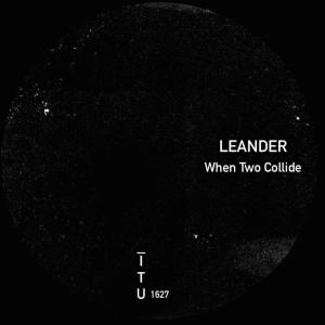 Listen to When Two Collide song with lyrics from Leander