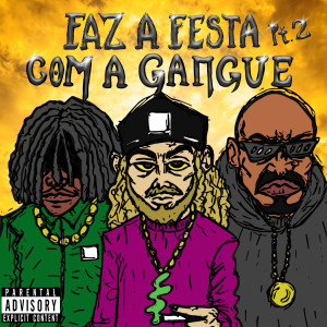 收聽Klyn的Faz a Festa Com a Gang 2 (Explicit)歌詞歌曲
