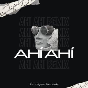收聽Rocco Irigoyen.的Ahi Ahi - Tech House歌詞歌曲