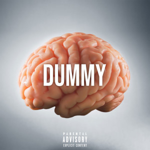 ดาวน์โหลดและฟังเพลง Dummy (Explicit) พร้อมเนื้อเพลงจาก munge