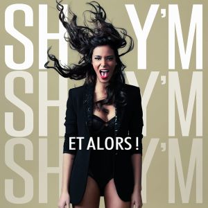 ดาวน์โหลดและฟังเพลง Et alors ! พร้อมเนื้อเพลงจาก Shy'm