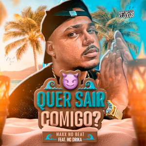 MC Dricka的專輯Quer Sair Comigo ( Arrochadeira Remix )