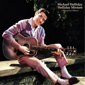 Album Holliday Mixture (Remastered Edition) from Michael Holliday